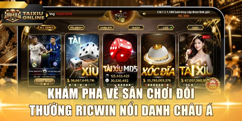 Khám phá về sân chơi đổi thưởng Ricwin nổi danh Châu Á