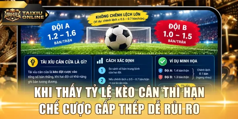 Khi thấy tỷ lệ kèo ngang nhau thì hạn chế cược gấp thếp dễ rủi ro