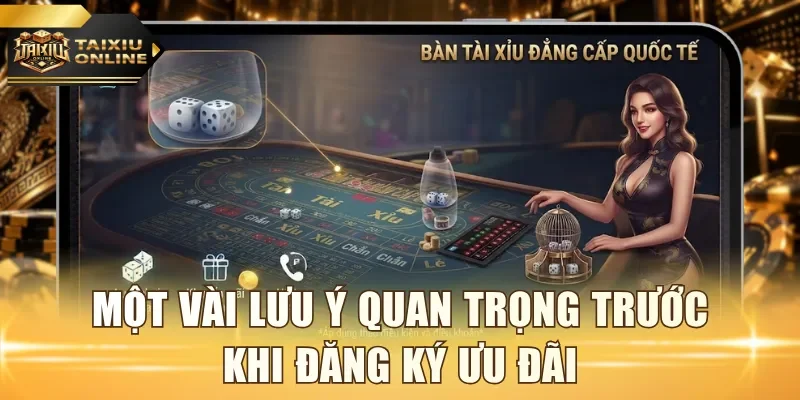 Một vài lưu ý quan trọng trước khi đăng ký ưu đãi