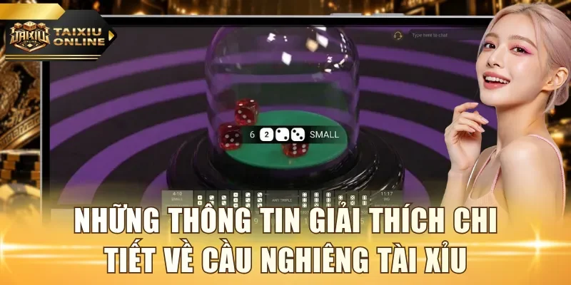 Những thông tin giải thích chi tiết về cầu nghiêng Tài Xỉu