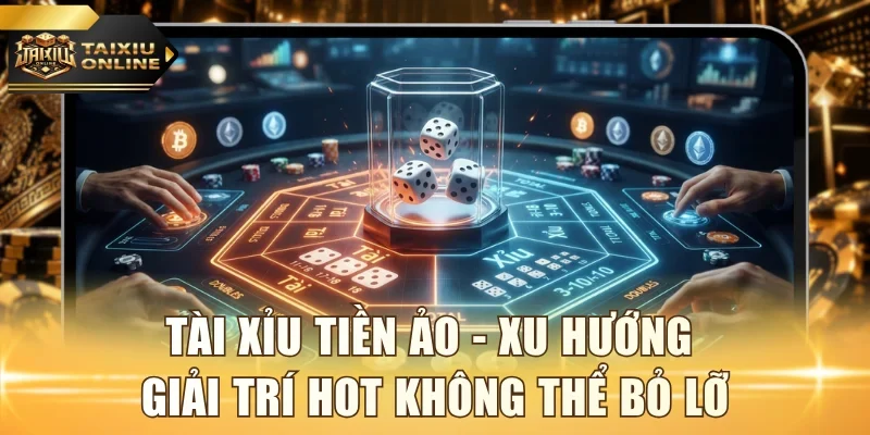 Tài xỉu tiền ảo
